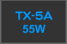 TX-5A 55W